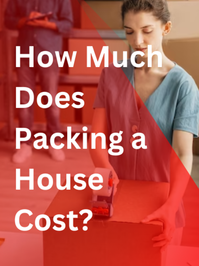 Cost of Packaging a house by packers and movers